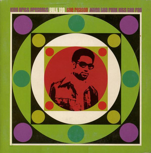 King Britt, Sylk 130 - The Reason / When The Funk Hits The Fan