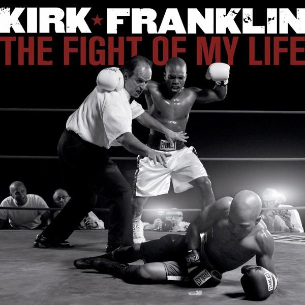 Kirk Franklin - The Fight Of My Life