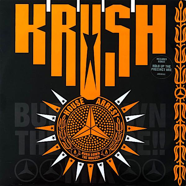 Krush - House Arrest (Burn Down The House!!)