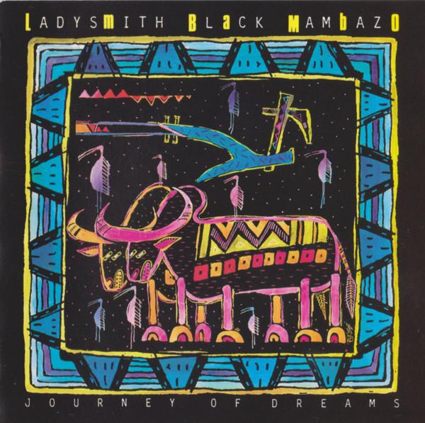 Ladysmith Black Mambazo - Journey Of Dreams