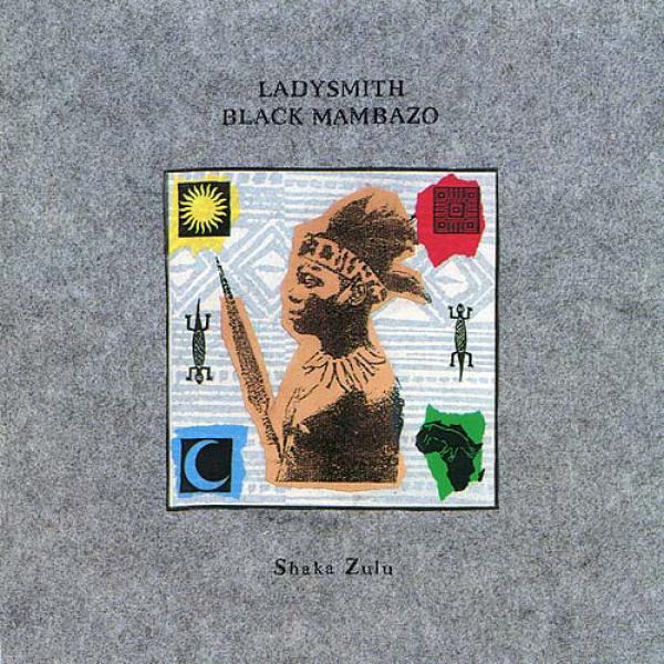 Ladysmith Black Mambazo - Shaka Zulu