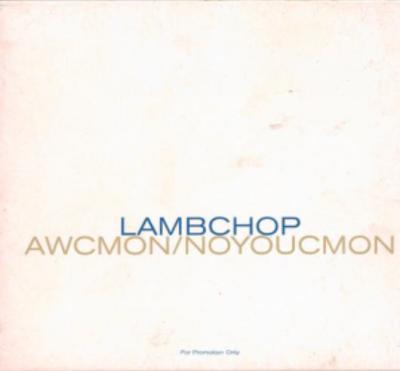 Lambchop - AWCMON / NOYOUCMON