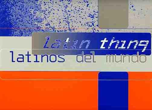 Latin Thing - Latinos Del Mundo