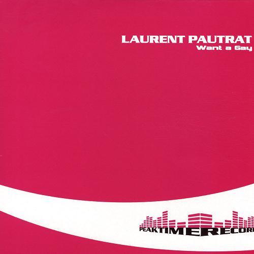 Laurent Pautrat - Want A Gay