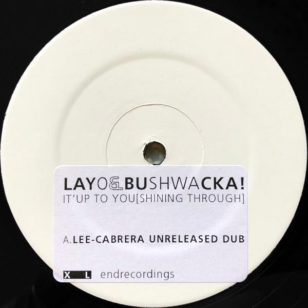 Layo & Bushwacka! - It's Up To You [Shining Through]