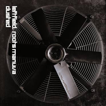 Leftfield, Roots Manuva - Dusted