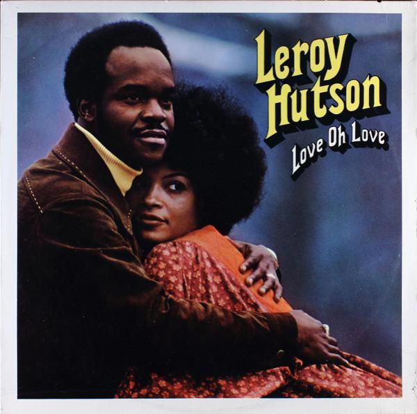 Leroy Hutson - Love Oh Love