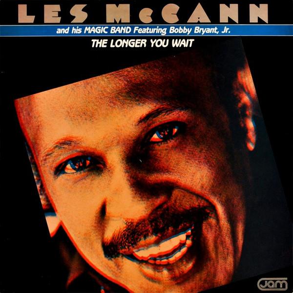 Les McCann And His Magic Band - The Longer You Wait
