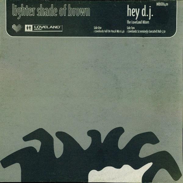 Lighter Shade Of Brown - Hey DJ (The Loveland Mixes)