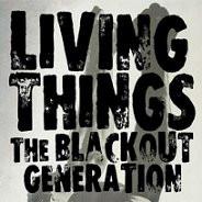 Living Things - The Blackout Generation