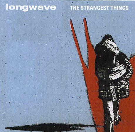 Longwave - The Strangest Things