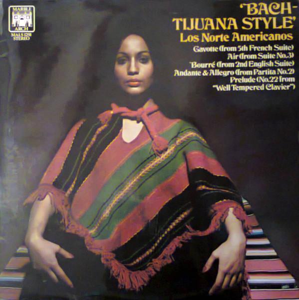Los Norte Americanos - Bach - Tijuana Style