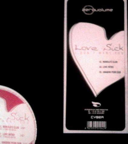 Love Sick - I Don't Want You