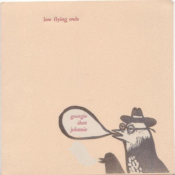 Low Flying Owls - Georgie Shot Johnnie