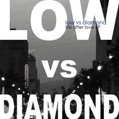 Low vs Diamond - Life After Love EP