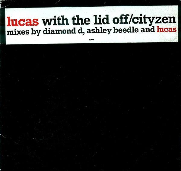 Lucas (2) - Lucas With The Lid Off / CityZen
