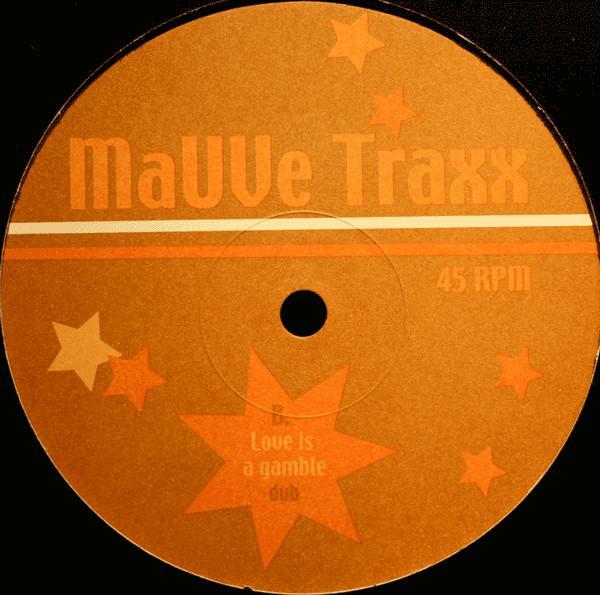 MaUVe Traxx - Mauve Traxx Vol. 1 - Love Is A Gamble