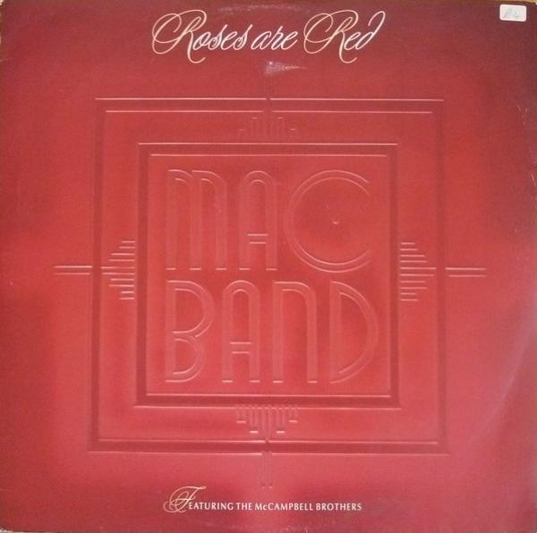 Mac Band Featuring The McCampbell Brothers - Roses Are Red