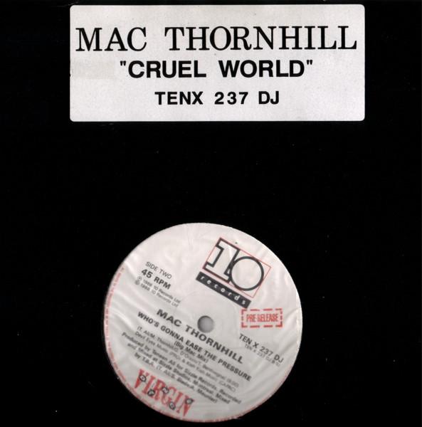 Mac Thornhill - It's A Cruel World / Who's Gonna Ease The Pressure