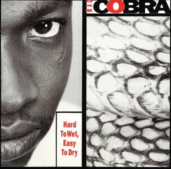 Mad Cobra - Hard To Wet, Easy To Dry