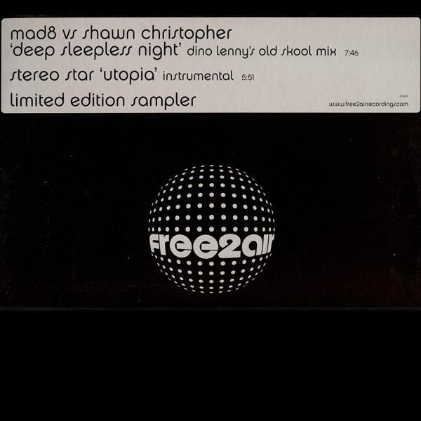 Mad8, Shawn Christopher, Stereo Star - Deep Sleepless Night / Utopia