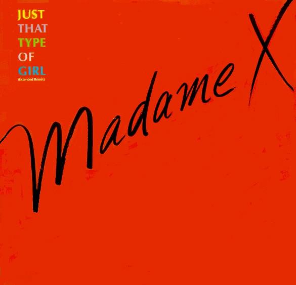 Madame X - Just That Type Of Girl (Extended Remix)