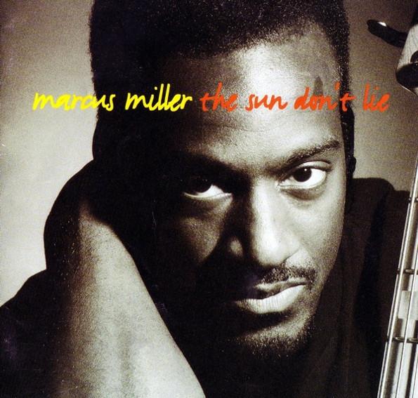 Marcus Miller - The Sun Don’t Lie