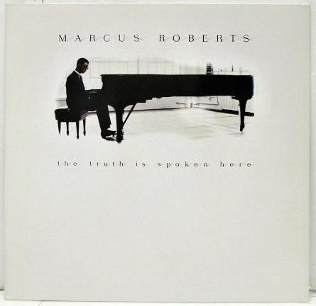 Marcus Roberts - The Truth Is Spoken Here