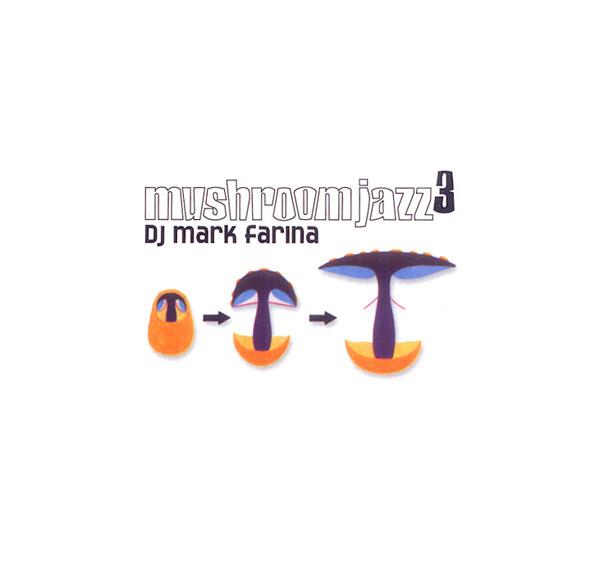 Mark Farina - Mushroom Jazz 3