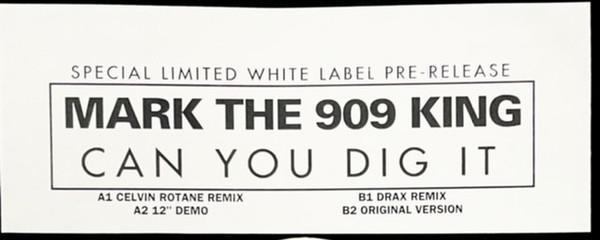 Mark The 909 King - Can You Dig It
