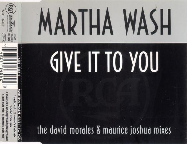 Martha Wash - Give It To You (The David Morales & Maurice Joshua Mixes)