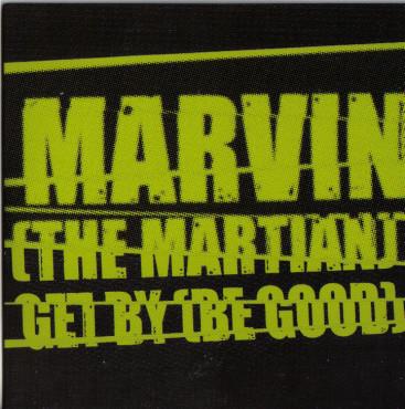 Marvin The Martian - Get By (Be Good)