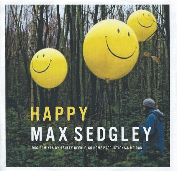 Max Sedgley - Happy (2007 Remixes)