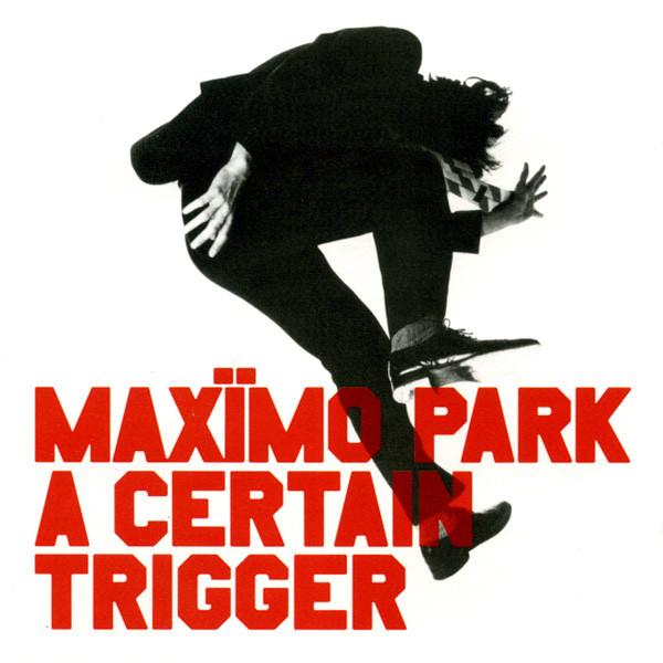 Maxïmo Park - A Certain Trigger