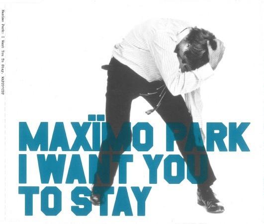 Maxïmo Park - I Want You To Stay