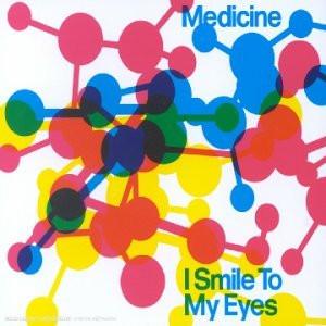 Medicine (2) - I Smile To My Eyes