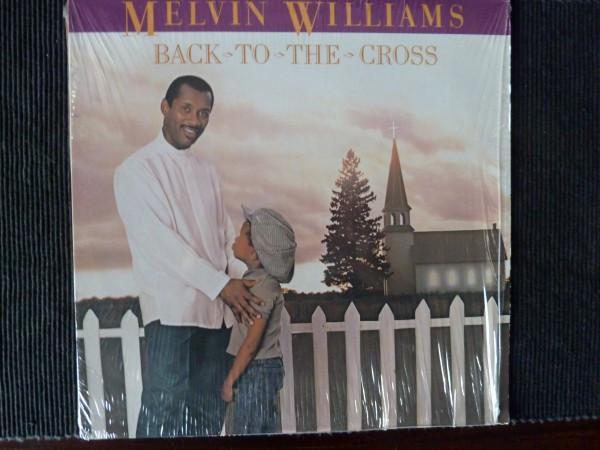 Melvin Williams  - Back To The Cross