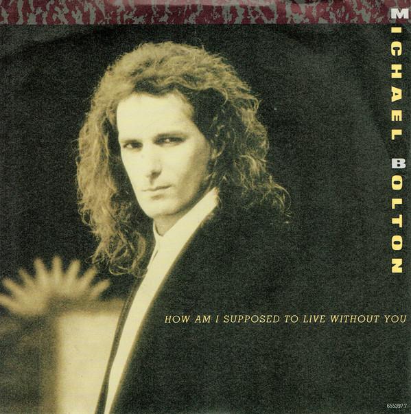 Michael Bolton - How Am I Supposed To Live Without You