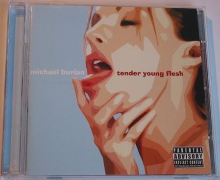 Michael Burian - Tender Young Flesh