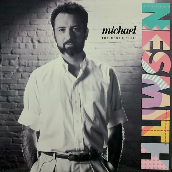 Michael Nesmith - The Newer Stuff