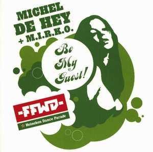 Michel De Hey, M.I.R.K.O. - Be My Guest (Dance Parade Tune 2004)
