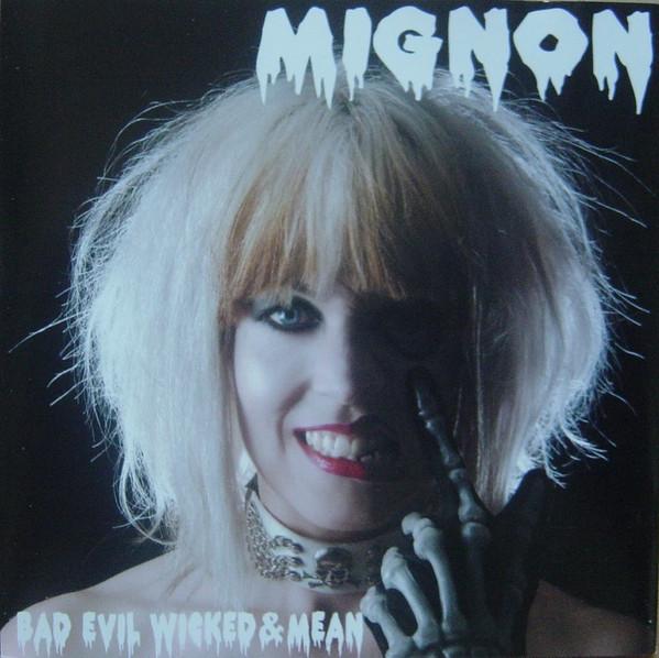 Mignon  - Bad Evil Wicked & Mean