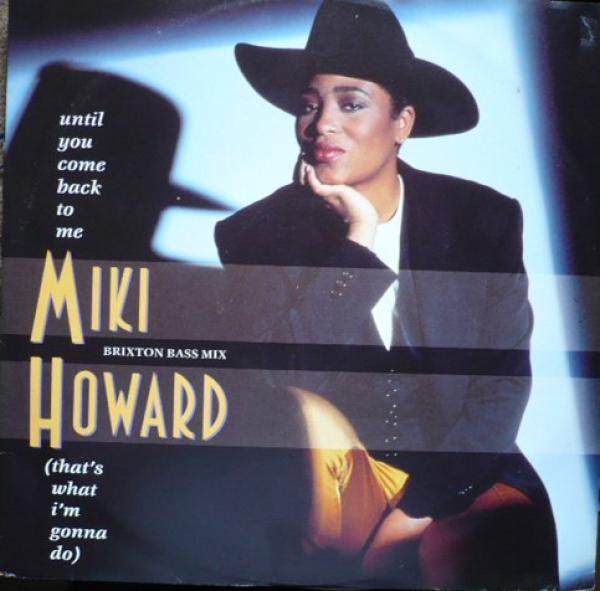 Miki Howard - Until You Come Back To Me (That's What I'm Gonna Do) (Brixton Bass Mix)
