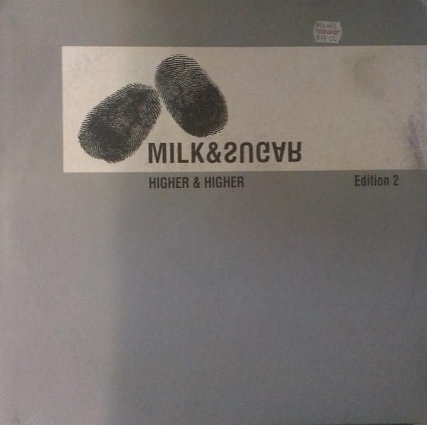 Milk & Sugar - Higher & Higher - Edition 2