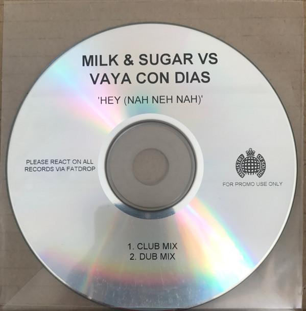 Milk & Sugar, Vaya Con Dios - Hey (Nah Neh Nah)