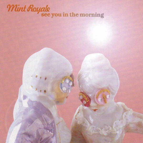 Mint Royale - See You In The Morning