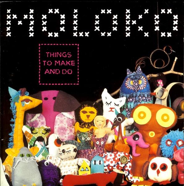 Moloko - Things To Make And Do