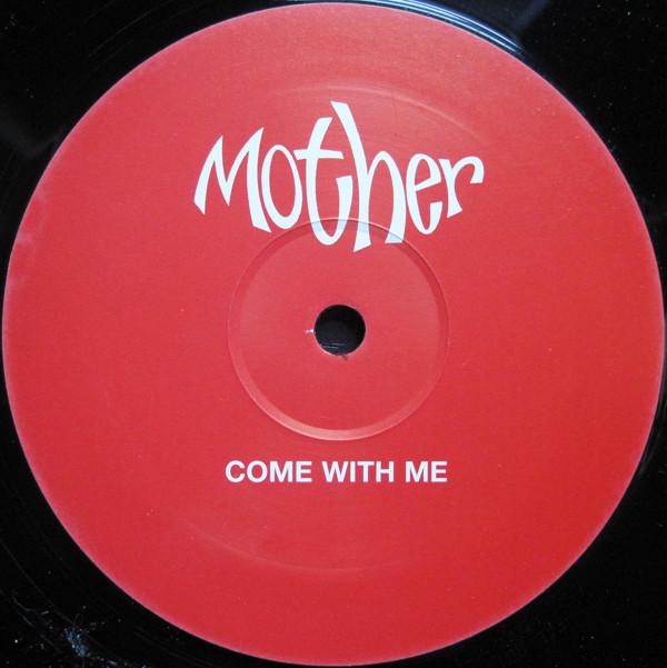 Mother - Come With Me