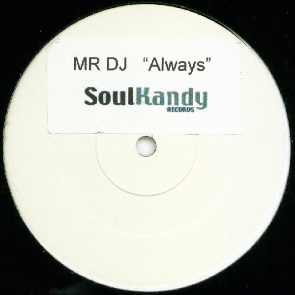 Mr. DJ  - Always