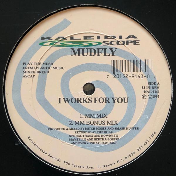 Mudfly - I Works For You / I Got A Good Thang